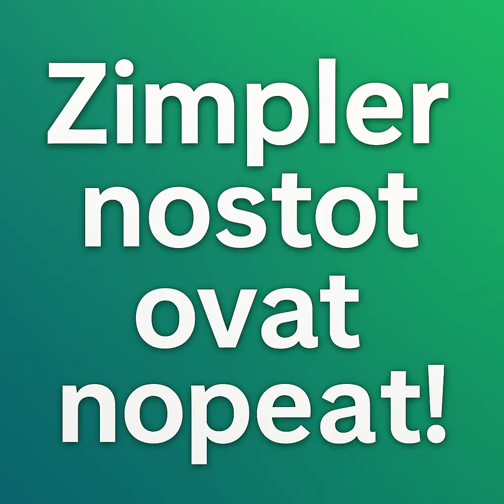 zimpler nostot ovat nopeat