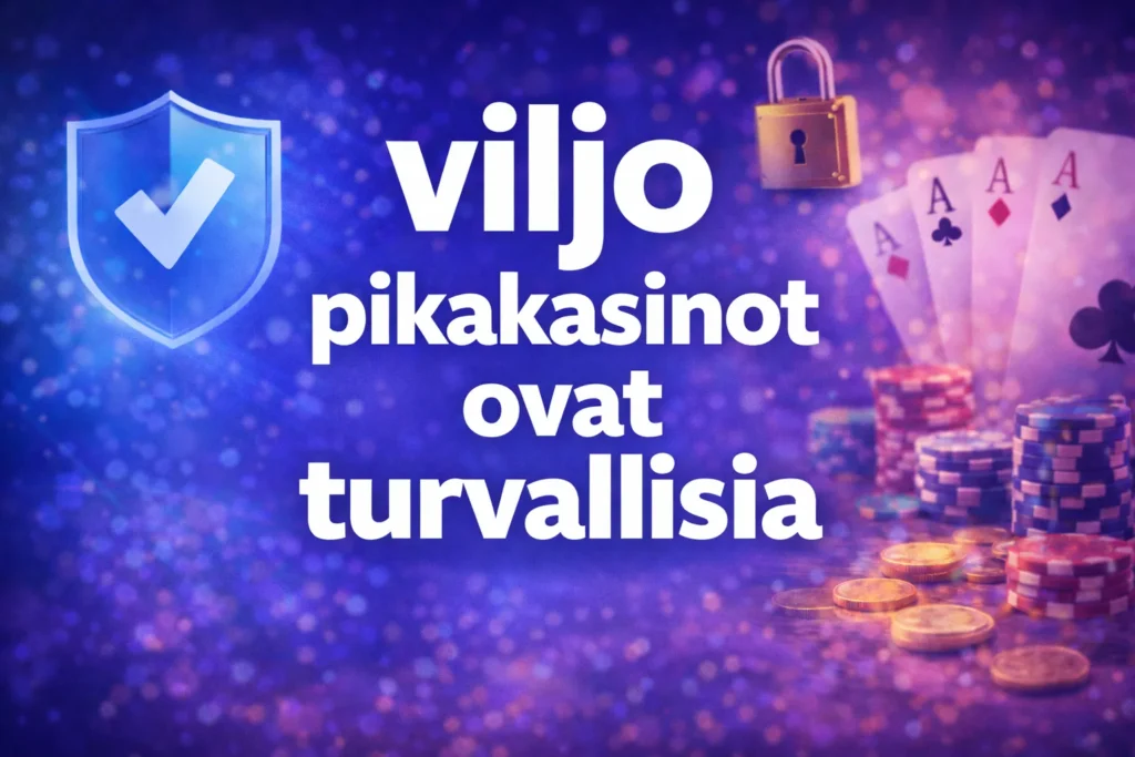 viljo pikakasinot turvallisia